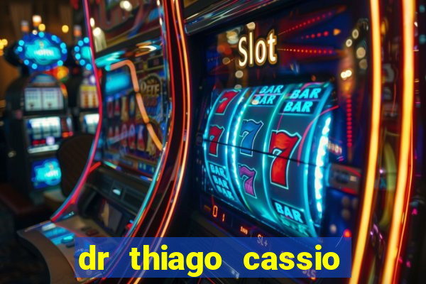 dr thiago cassio santos walmsley de lucena